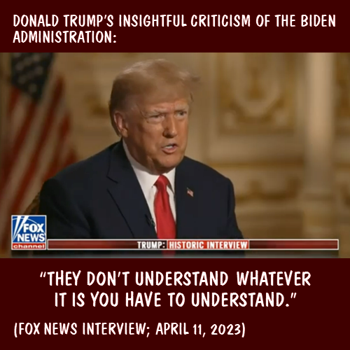 Donald Trump’s insightful criticism of the Biden administration